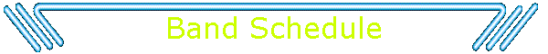 Band Schedule