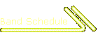 Band Schedule